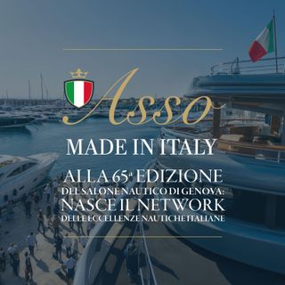 Asso Made in Italy sbarca alla 65ª edizione del Salone nautico di Genova