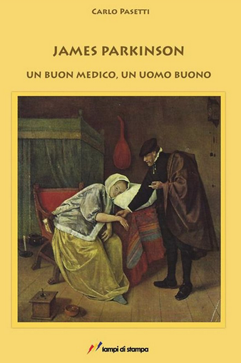 Il 27 gennaio presentazione del libro 'James Parkinson un buon medico, un uomo buono' Il 27 gennaio presentazione del libro 'James Parkinson un buon medico, un uomo buono'