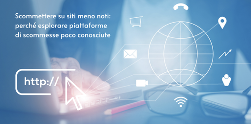 Scommettere su siti meno noti: perché esplorare piattaforme di scommesse poco conosciute