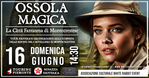 Un tour tra i misteri dell'Ossola magica e misteriosa, tra leggende, fantasmi e ritrovamenti archeologici Un tour tra i misteri dell'Ossola magica e misteriosa, tra leggende, fantasmi e ritrovamenti archeologici