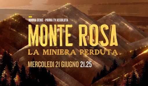 'Monte Rosa: la miniera perduta': al via la docu-serie su Dmax 'Monte Rosa: la miniera perduta': al via la docu-serie su Dmax