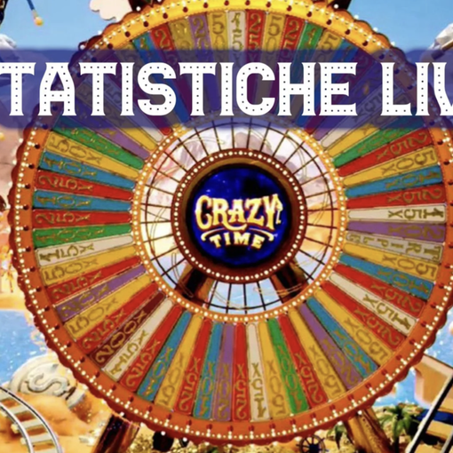 Crazy Time: il meccanismo del gioco e le statistiche Live sui Crazy time Tracker