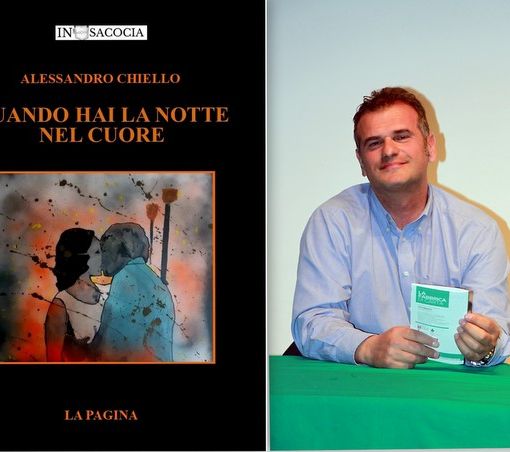 Alessandro Chiello torna in libreria con ''Quando hai la notte nel cuore''