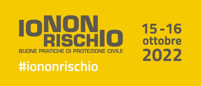 &quot;Io non rischio&quot;: campagna nazionale sulle buone pratiche di protezione civile