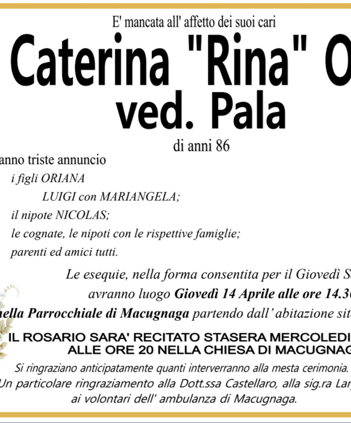 Caterina &quot;Rina&quot; Orella ved. Pala di anni 86