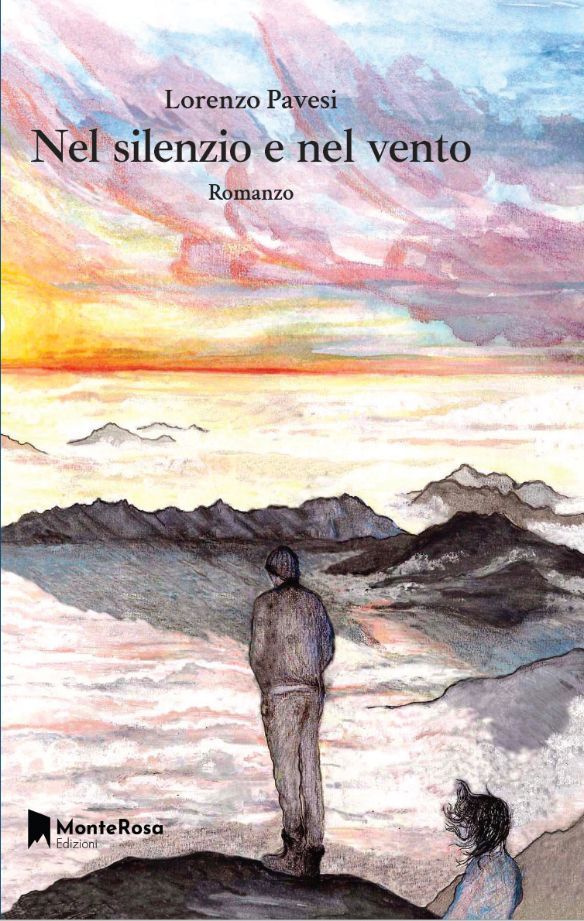 'Nel Silenzio e nel vento', esce con MonteRosa edizioni il primo romanzo di Lorenzo Pavesi