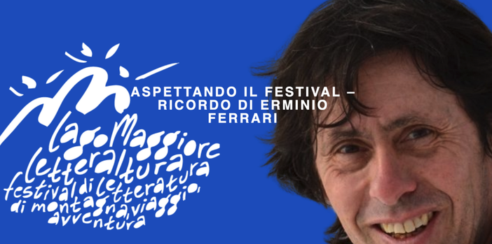 Aspettando LetteAltura, un'escursione e un convegno in ricordo di Erminio Ferrari