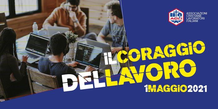 Il messaggio di Acli Vco iper il primo maggio: “Il coraggio del lavoro per uscirne migliori”