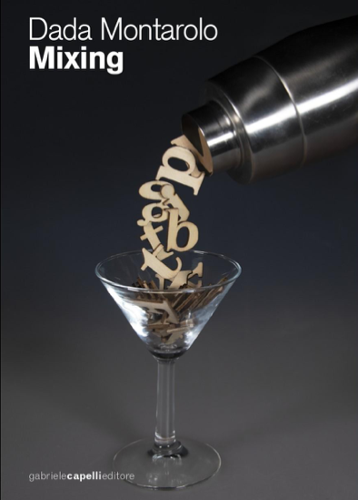 'Mixing', dodici cocktail per altrettante storie da scoprire nel romanzo di Dada Montarolo 'Mixing', dodici cocktail per altrettante storie da scoprire nel romanzo di Dada Montarolo