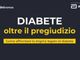 Diabete, online il vodcast per superare pregiudizio e stigma anche sul lavoro Diabete, online il vodcast per superare pregiudizio e stigma anche sul lavoro