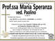 Prof.ssa Maria Speranza ved. Paolino di anni 92