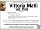 Vittoria Matli ved. Piola di anni 93