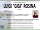 Luigi 'Gigi' Rosina 77 anni