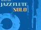 Uscirà il 6 dicembre il disco ‘Jazz Flute SOLO’ di Michele Gori