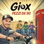 Giox, nuovo singolo “Pezzi da 90”: un tuffo nella dance anni ’90 e nei ricordi dell’estate