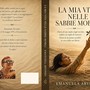 "La mia vita nelle sabbie mobili", il primo romanzo della domese Emanuela Arvonio "La mia vita nelle sabbie mobili", il primo romanzo della domese Emanuela Arvonio