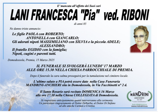 Lani Francesca &quot;Pia&quot; ved. Riboni di anni 85