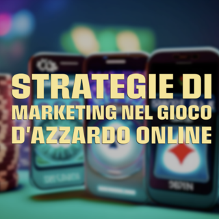 Strategie di marketing nel gioco d'azzardo online