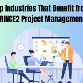 Top Industries That Benefit from PRINCE2 Project Management