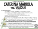 Caterina Mariolaved. Valgolio di anni 97 Caterina Mariolaved. Valgolio di anni 97