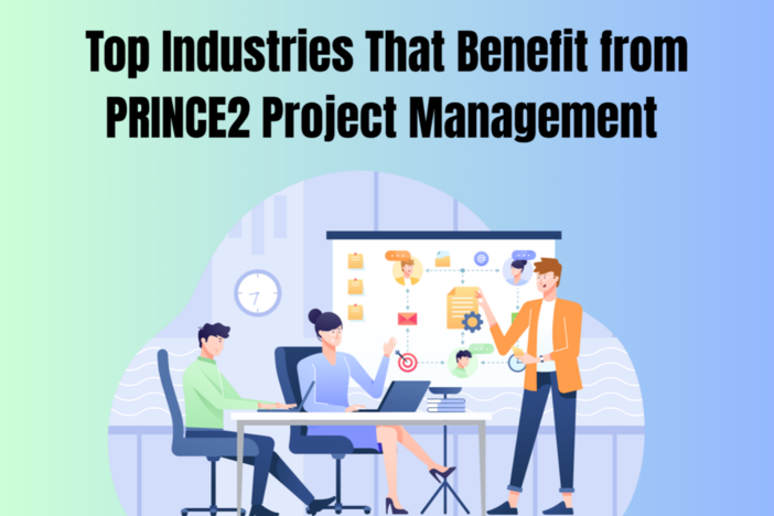 Top Industries That Benefit from PRINCE2 Project Management