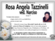 Rosa Angela Tazzinelli ved. Narciso di anni 77