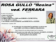 Rosa Gullo "Rosina" ved. Ferrara di anni 91 Rosa Gullo "Rosina" ved. Ferrara di anni 91
