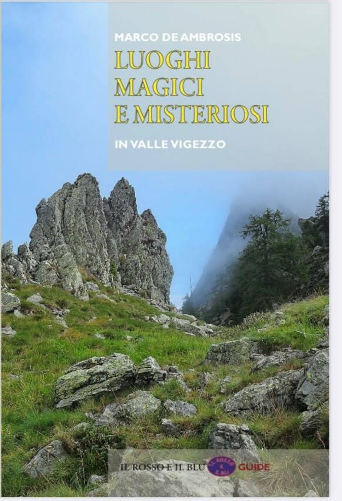 “Luoghi magici e misteriosi in Valle Vigezzo”, a Santa Maria Maggiore la presentazione del nuovo libro di Marco De Ambrosis “Luoghi magici e misteriosi in Valle Vigezzo”, a Santa Maria Maggiore la presentazione del nuovo libro di Marco De Ambrosis