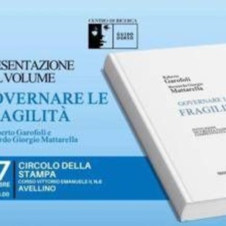 "Governare la fragilità", il 17 ottobre ad Avellino la presentazione del libro di Roberto Garofoli e di Bernardo Giorgio Mattarella "Governare la fragilità", il 17 ottobre ad Avellino la presentazione del libro di Roberto Garofoli e di Bernardo Giorgio Mattarella