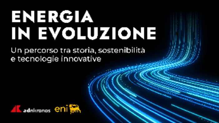 Sostenibilità, Eni e Adnkronos presentano podcast 'Energia in Evoluzione'